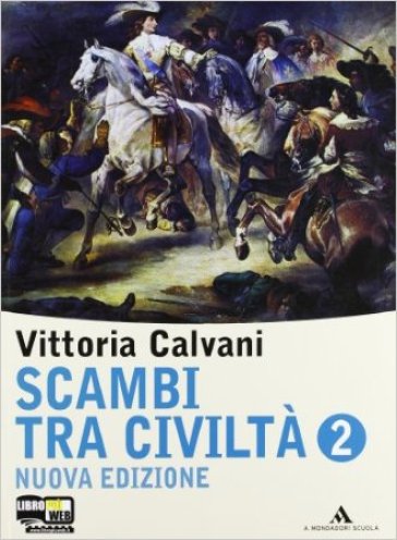 Scambi tra civiltà. Per la Scuola media. 2. - Vittoria Calvani