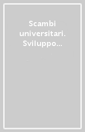 Scambi universitari. Sviluppo dei rapporti fra le culture europee nelle giovani generazioni