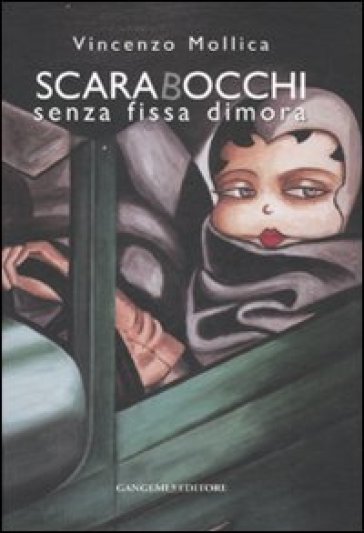 Scarabocchi senza fissa dimora. Catalogo della mostra (Roma, 15 dicembre 2006-7 gennaio 2007). Ediz. illustrata - Vincenzo Mollica