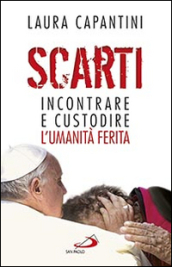 Scarti. Incontrare e custodire l