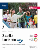 Scelta turismo up. Per gli Ist. tecnici. Con e-book. Con espansione online. Vol. 3