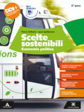 Scelte sostenibili. Economia politica. Per il 5° anno degli Ist. tecnici e professionali. Con e-book. Con espansione online