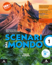 Scenari dal mondo. Per le Scuole superiori. Con e-book. Con espansione online. Vol. 1: Italia Europa