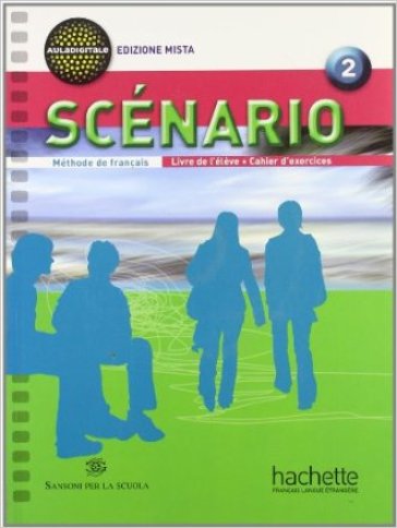 Scénario. Con espansione online. Con CD Audio. Per le Scuole superiori. 2.