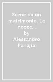 Scene da un matrimonio. Le nozze di Carlo e Teresa Leopardi