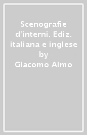 Scenografie d interni. Ediz. italiana e inglese