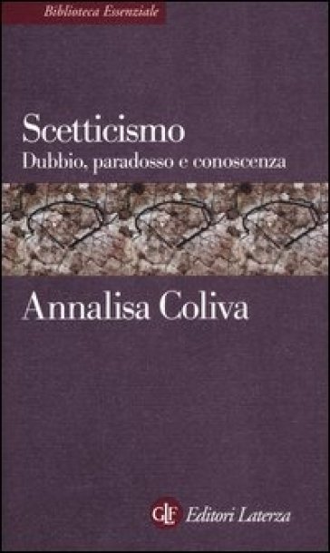 Scetticismo. Dubbio, paradosso e conoscenza - Annalisa Coliva