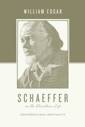 Schaeffer on the Christian Life