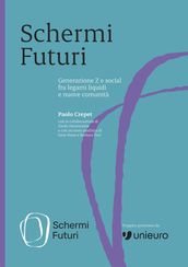 Schermi Futuri  Generazione Z e social fra legami liquidi e nuove comunità