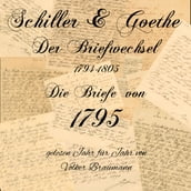 Schiller & Goethe Der Briefwechsel 1794-1805