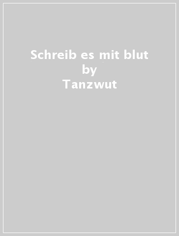 Schreib es mit blut - Tanzwut