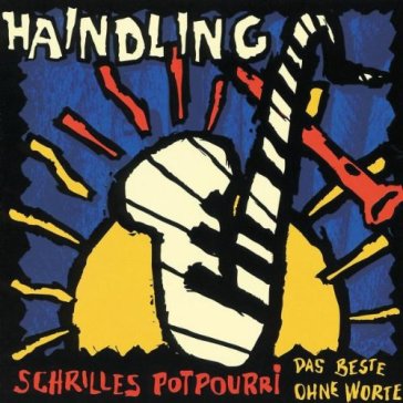 Schrilles potpourri-das b - HAINDLING