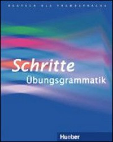 Schritte ubungsgrammatik. Per le Scuole superiori - Kalender - Specht