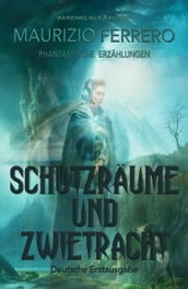 Schutzräume und Zwietracht - Phantastische Erzählungen