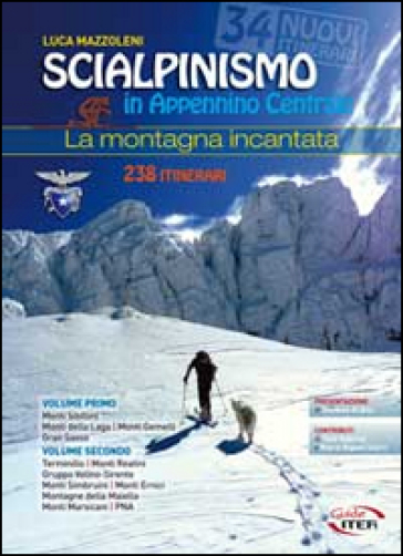 Scialpinismo in Appennino Centrale. La montagna incantata - Luca Mazzoleni
