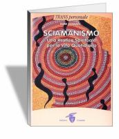 Sciamanismo. Una pratica spirituale per la vita quotidiana