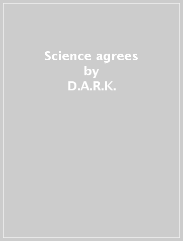 Science agrees - D.A.R.K.