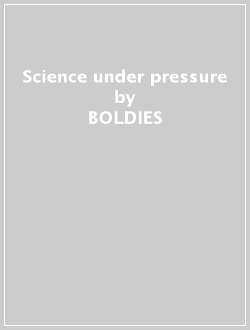 Science under pressure - BOLDIES