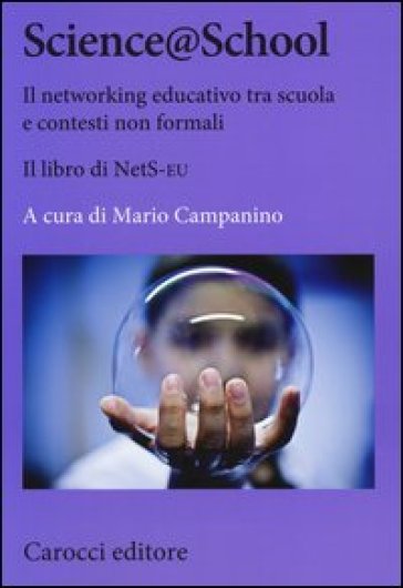 Science@school. Il networking educativo tra scuola e contesti non formali. Il libro NetS-EU