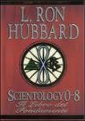 Scientology 0-8. Il libro dei fondamenti