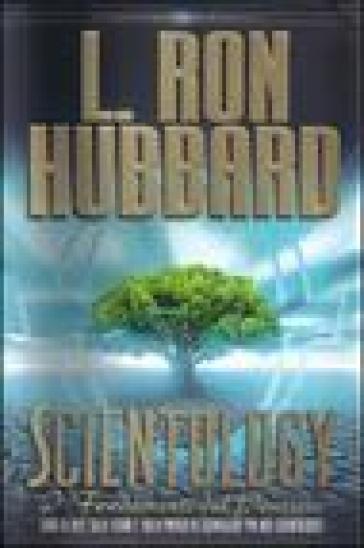 Scientology. I fondamenti del pensiero - L. Ron Hubbard