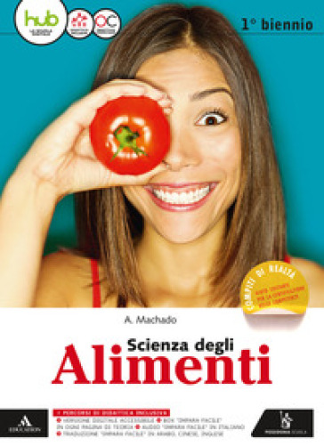 Scienza degli alimenti. Vol. unico. Per gli Ist. tecnici e professionali. Con e-book. Con espansione online - Amparo Machado