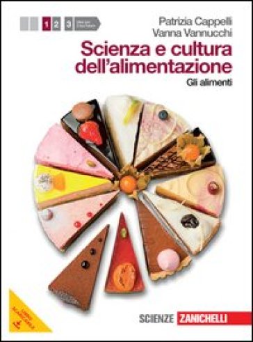 Scienza e cultura dell'alimentazione. Per le Scuole superiori. Con espansione online. 1. - Patrizia Cappelli - Vanna Vannucchi