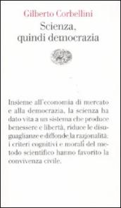 Scienza, quindi democrazia