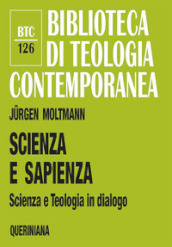 Scienza e sapienza. Scienza e teologia in dialogo