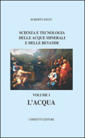 Scienza e tecnologia delle acque minerali e delle bevande. 1.L acqua