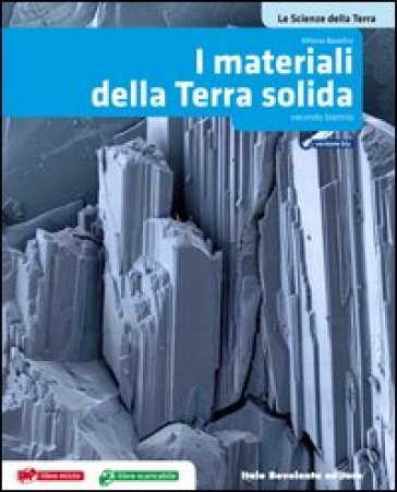 Le Scienze della Terra. Materiali della Terra solida. Per le Scuole superiori. Con espansione online - Alfonso Bosellini