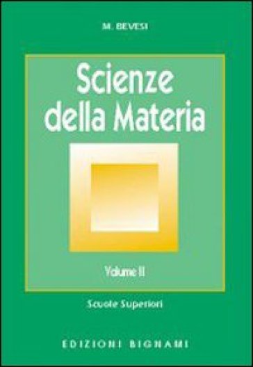 Scienze della materia. Vol. 2 - M. Bevesi
