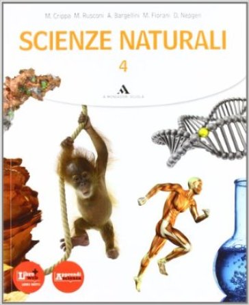 Scienze naturali. Con espansione online. Per i Licei e gli Ist. magistrali. 4. - M. Rusconi - M. Crippa - A. Bargellini