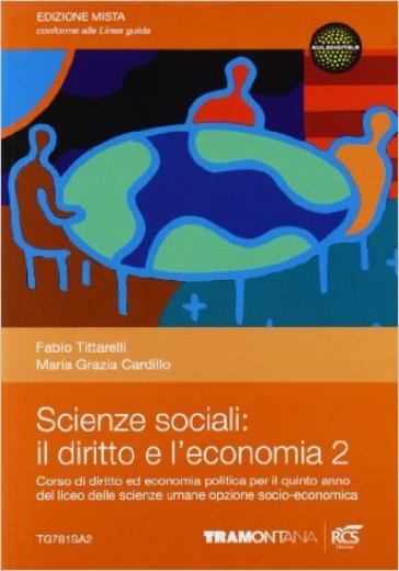 Scienze sociali: il diritto e l'economia. Per le Scuole superiori. Con espansione online. 2. - Fabio Tittarelli - M. Grazia Cardillo