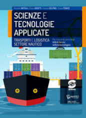 Scienze e tecnologie applicate. Trasporti e logistica settore nautico. Per il secondo anno degli Istituti tecnici settore tecnologico. Con e-book. Con espansione online