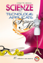 Scienze e tecnologie applicate. Moda. Per gli Ist. tecnici e professionali. Con e-book. Con espansione online