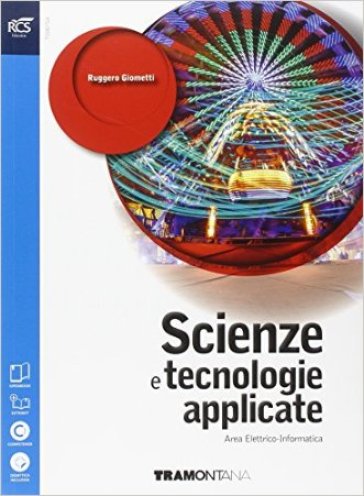 Scienze e tecnologie applicate. Area elettrico-informatica-telecomunicazioni. Per le Scuole superiori. Con espansione online - Ruggero Giometti