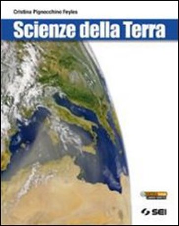 Scienze della terra. Per le Scuole superiori. Con espansione online - Cristina Pignocchino Feyles