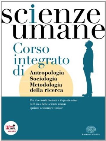 Scienze umane. Corso integrato opzione economico sociale. Per i Licei e gli Ist. magistrali. Con espansione online - G. Chiosso - P. Crepet - P. Volonté