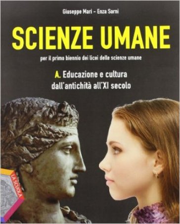 Scienze umane. Vol. A-B. Per le Scuole superiori. Con espansione online - Giuseppe Mari - Enza Sarni