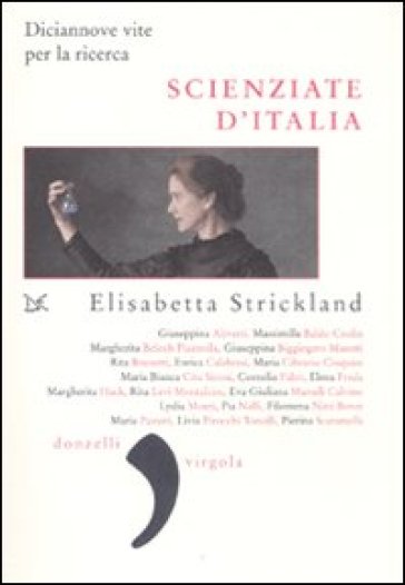 Scienziate d'Italia. Diciannove vite per la ricerca - Elisabetta Strickland