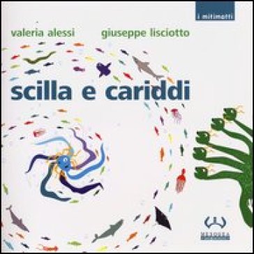 Scilla e Cariddi - Valeria Alessi - Giuseppe Lisciotto