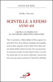 Scintille a Efeso, anno 431. Cristo e la Madre sua al centro del dibattito conciliare