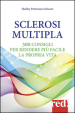 Sclerosi multipla. 300 consigli per rendere più facile la propria vita