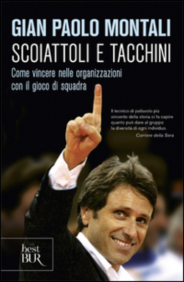 Scoiattoli e tacchini. Come vincere nelle organizzazioni con il gioco di squadra - G. Paolo Montali