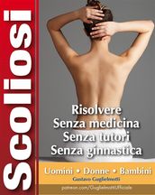 Scoliosi - Risolvere senza tutori e senza medicine