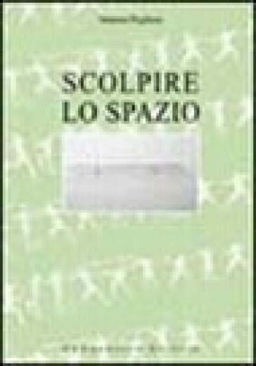 Scolpire lo spazio - Marina Pugliese