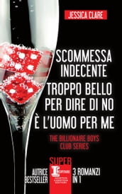 Scommessa indecente - Troppo bello per dire di no - È l uomo per me