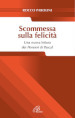 Scommessa sulla felicità. Una nuova lettura dei Pensieri Pascal