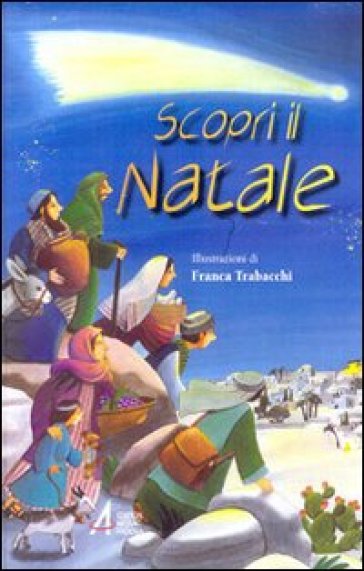 Scopri il Natale. Ediz. illustrata - Giuliana Barzon - Alberto Vela - Franca Trabacchi